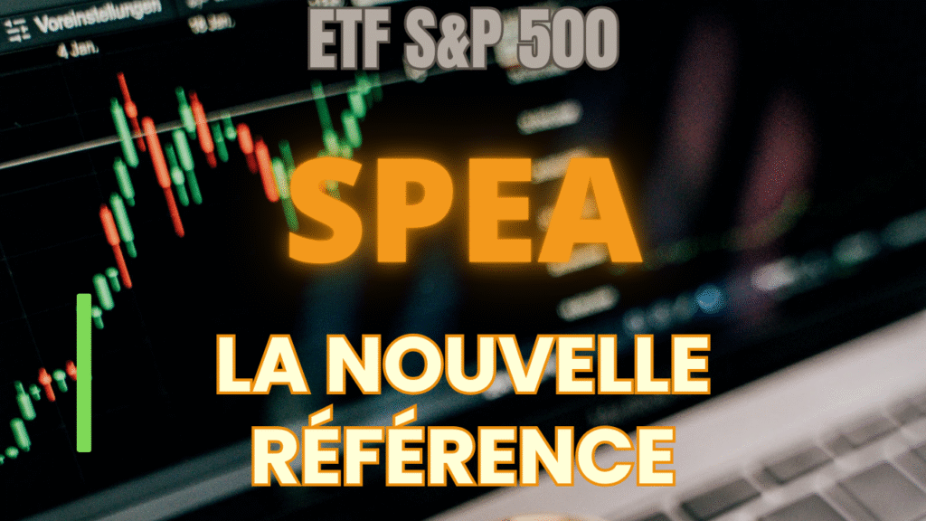 ETF SPEA nouvelle référence pour suivre le S&P 500